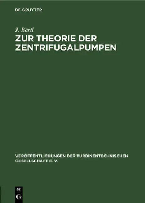 Zur Theorie Der Zentrifugalpumpen (English, J. Bartl)
