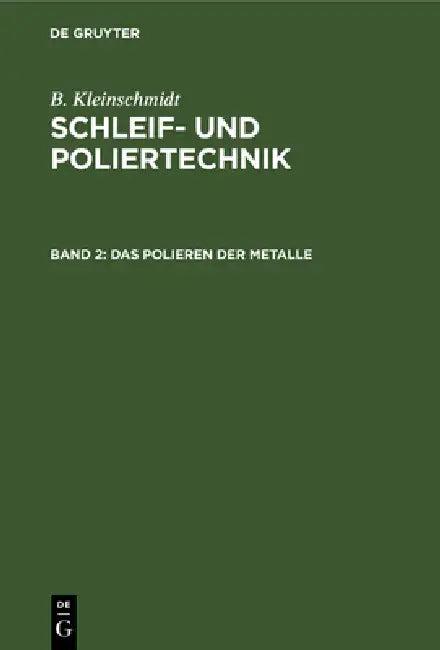 Das Polieren Der Metalle (English, B. Kleinschmidt)