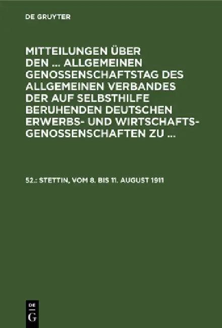 Stettin, Vom 8. Bis 11. August 1911 (English, Allgemeiner Verband Der Auf Selbsthilfe)