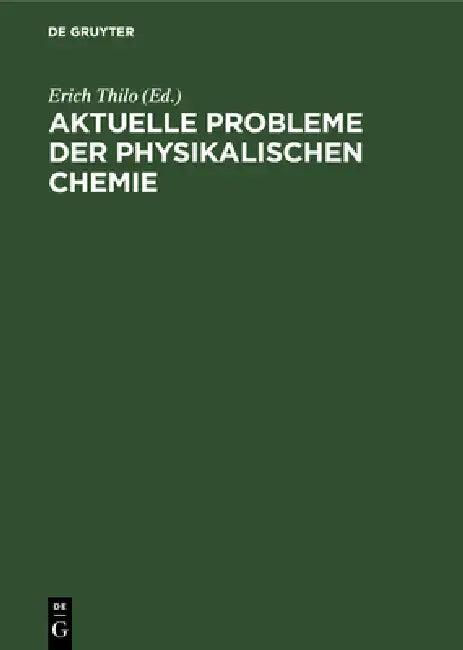Aktuelle Probleme Der Physikalischen Chemie (English, Erich Thilo | A. Eucken | G. Briegleb)