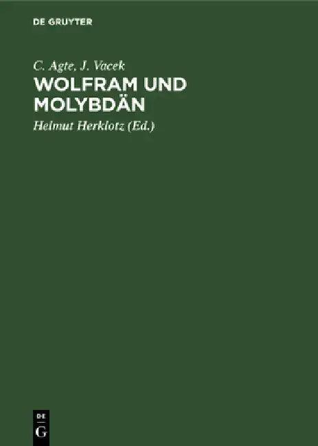 Wolfram Und Molybdän (English, C. Agte | J. Vacek | Helmut Herklotz)