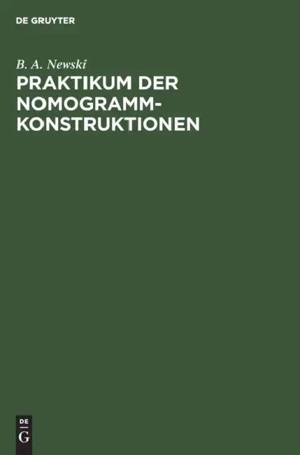 Praktikum Der Nomogramm-Konstruktionen (English, B. A. Newski | Manfred Peschel)