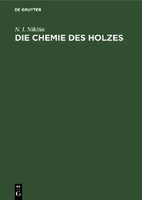 Die Chemie Des Holzes (English, N. I. Nikitin | R. Wittwer)