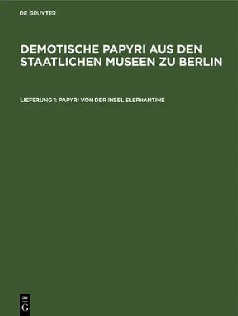 Papyri Von Der Insel Elephantine (English, Karl-Theodor Zauzich)