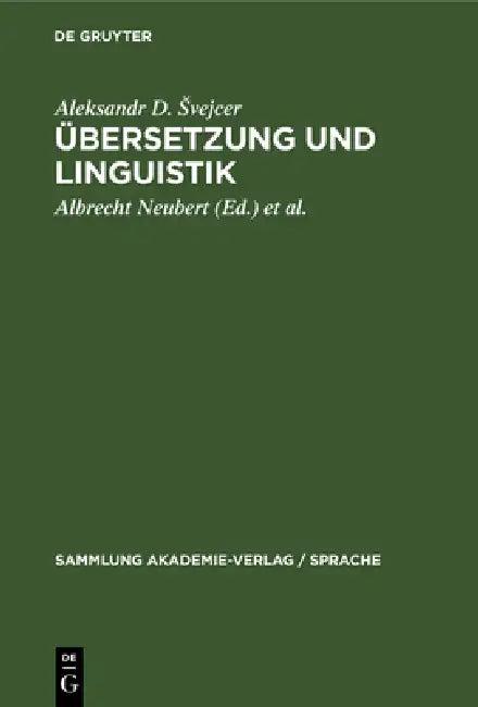 Übersetzung Und Linguistik (English, Aleksandr D. Svejcer | Albrecht Neubert | Brigitta Schrade)