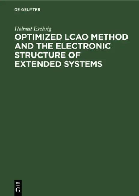 Optimized Lcao Method and the Electronic Structure of Extended Systems (English, Helmut Eschrig)