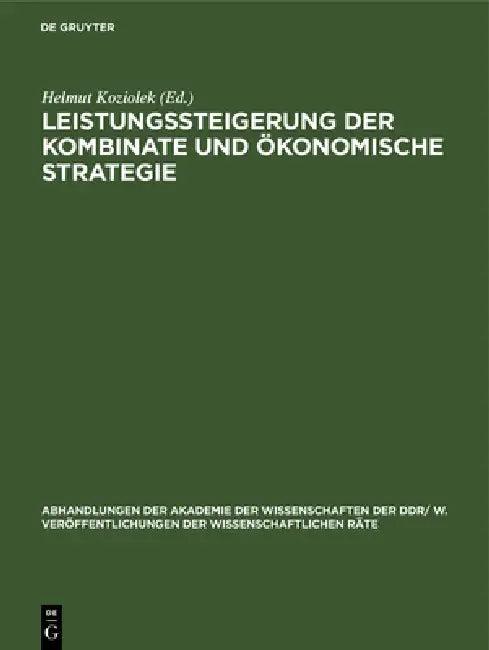 Leistungssteigerung Der Kombinate Und Ökonomische Strategie (English, Helmut Koziolek)