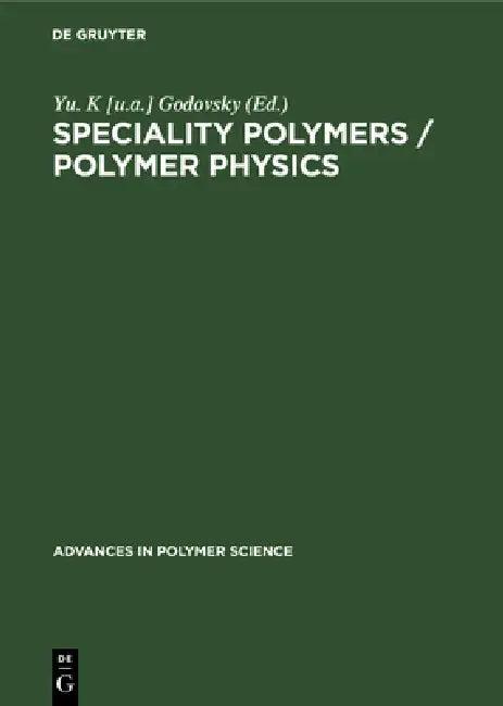 Speciality Polymers / Polymer Physics (English, Yu K. Godovsky [U a. ].)