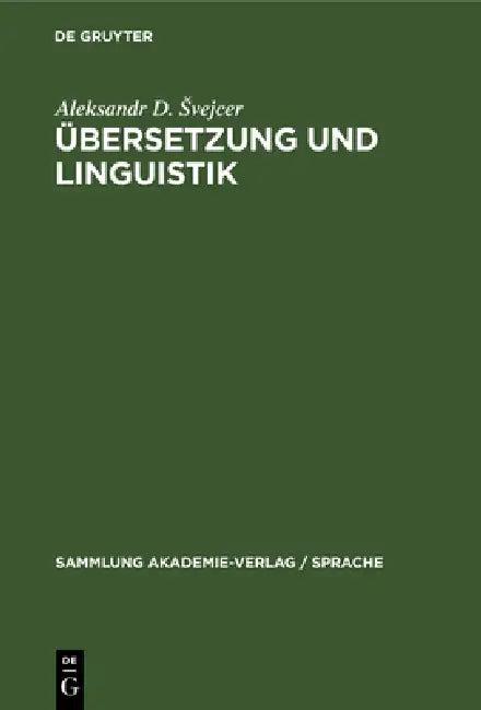 Übersetzung Und Linguistik (English, Aleksandr D. Svejcer | Albrecht Neubert | Brigitta Schrade)