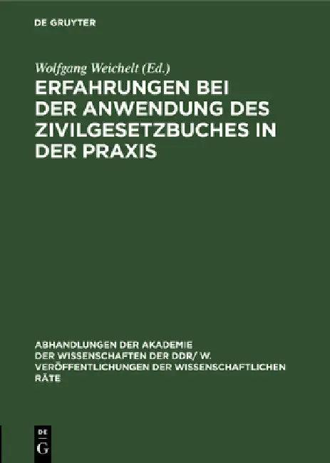 Erfahrungen Bei Der Anwendung Des Zivilgesetzbuches in Der PRAXIS (English, Wolfgang Weichelt)