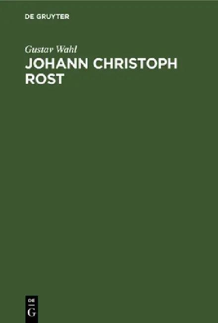 Johann Christoph Rost (English, Gustav Wahl)