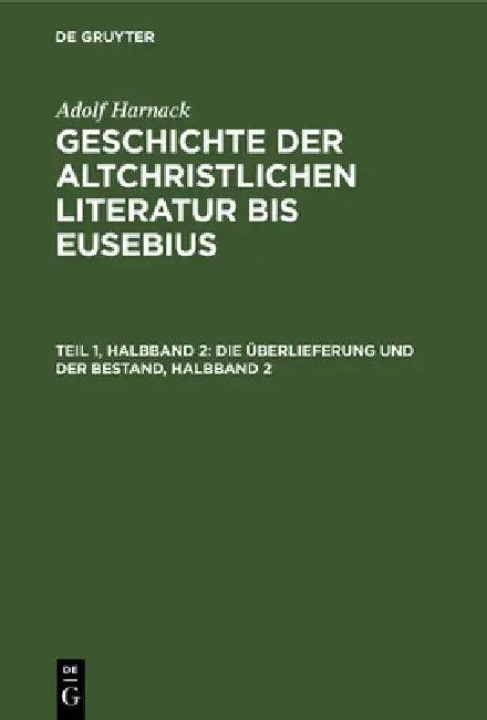 Die Überlieferung Und Der Bestand, Halbband 2 (English, Adolf Harnack)