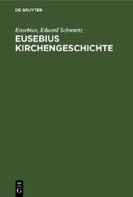 Eusebius Kirchengeschichte (English, Eusebius | Eduard Schwartz)