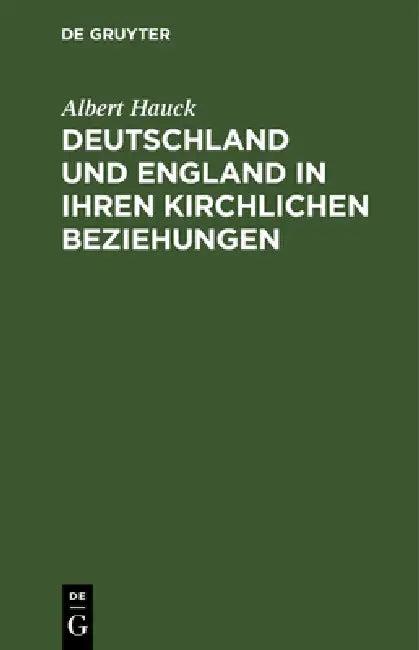 Deutschland Und England in Ihren Kirchlichen Beziehungen (English, Albert Hauck)