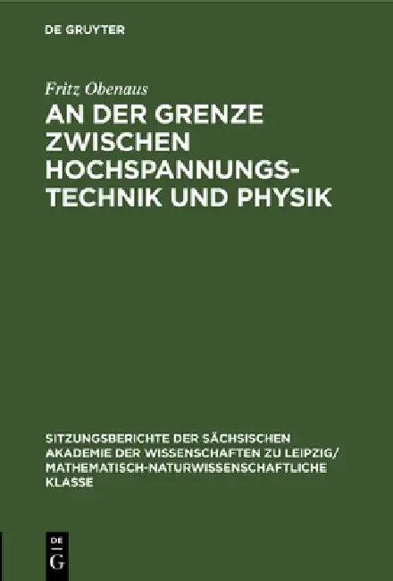 An Der Grenze Zwischen Hochspannungstechnik Und Physik (English, Fritz Obenaus)
