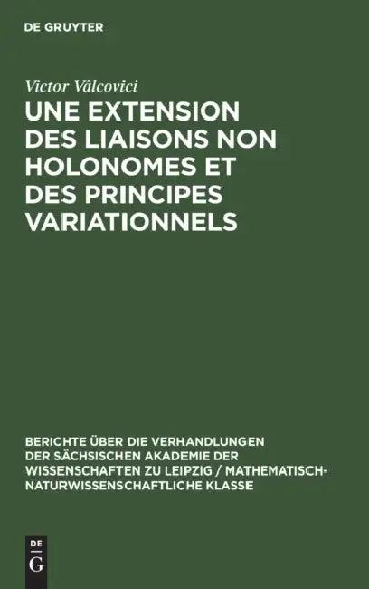 Une Extension Des Liaisons Non Holonomes Et Des Principes Variationnels (English, Victor Vâlcovici)