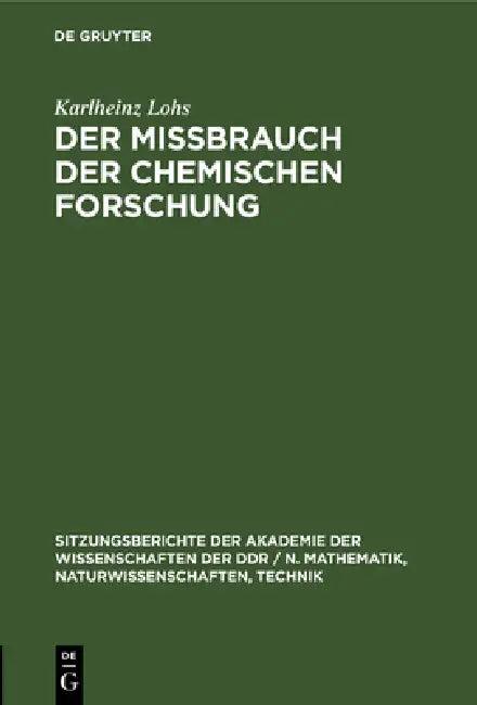 Der Mißbrauch Der Chemischen Forschung (English, Karlheinz Lohs)