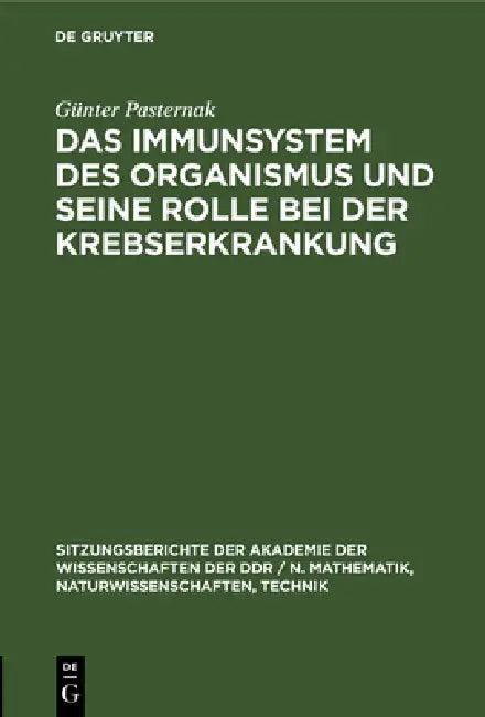 Das Immunsystem Des Organismus Und Seine Rolle Bei Der Krebserkrankung (English, Günter Pasternak)