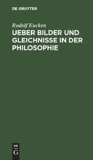 Ueber Bilder Und Gleichnisse in Der Philosophie (English, Rudolf Eucken)