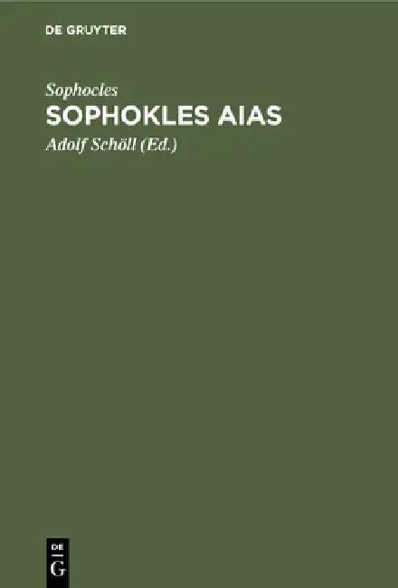 Sophokles Aias (English, Sophocles | Adolf Schöll)