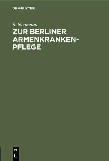 Zur Berliner Armenkrankenpflege (English, S. Neumann)