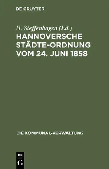 Hannoversche Städte-Ordnung Vom 24. Juni 1858 (English, H. Steffenhagen)