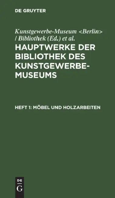 Möbel Und Holzarbeiten (English, Kunstgewerbe-Museum | Königliche Museen)