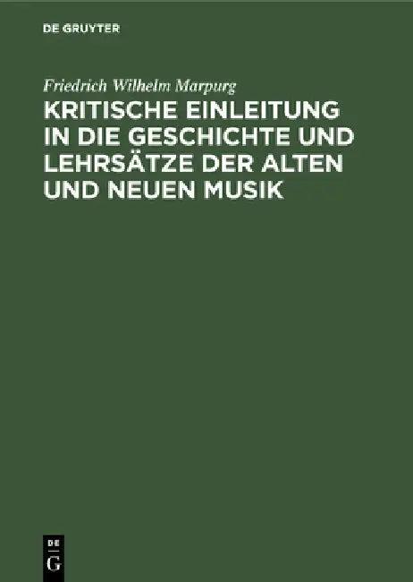 Kritische Einleitung in die Geschichte und Lehrsätze der alten und neuen Musik (English, Friedrich Wilhelm Marpurg)