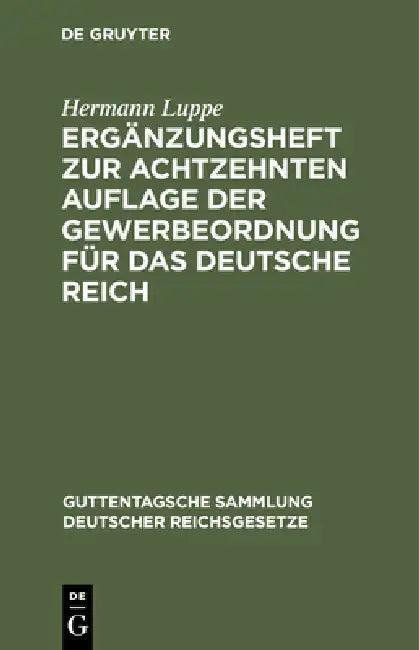 Ergänzungsheft Zur Achtzehnten Auflage Der Gewerbeordnung Für Das Deutsche Reich (English, Hermann Luppe | Karl Flesch | Friedrich Hiller)