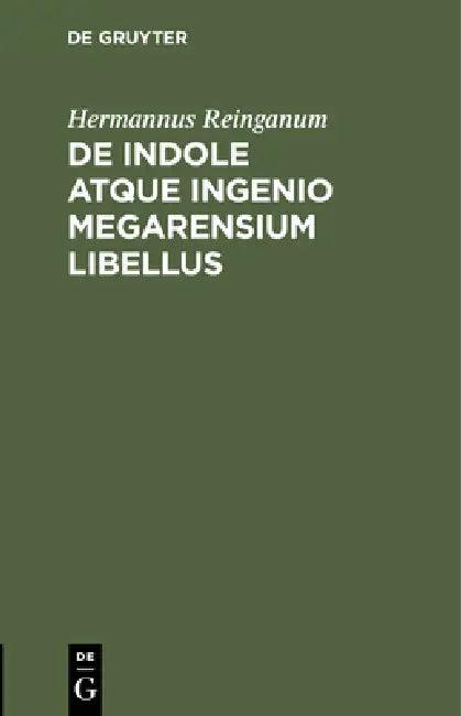de Indole Atque Ingenio Megarensium Libellus (English, Hermannus Reinganum)