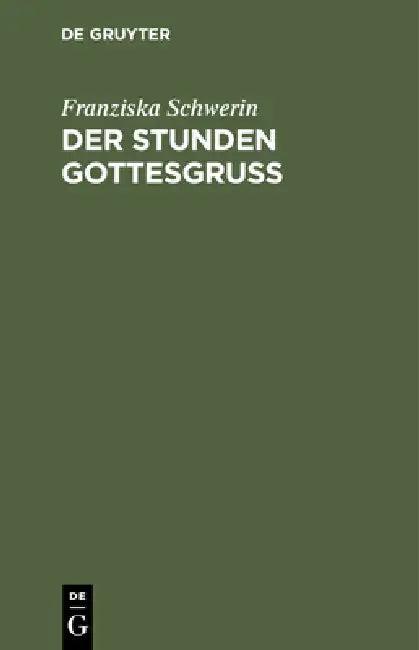 Der Stunden Gottesgruß (English, Franziska Schwerin)