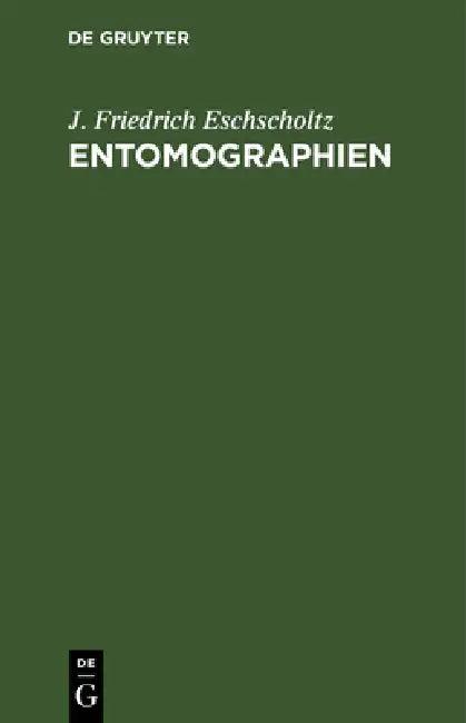 Entomographien (English, J. Friedrich Eschscholtz)