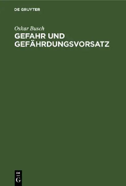 Gefahr Und Gefährdungsvorsatz (English, Oskar Busch)