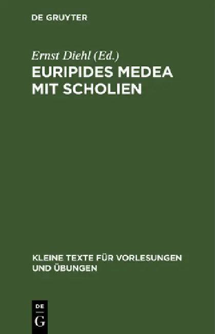 Euripides Medea Mit Scholien (English, Ernst Diehl)