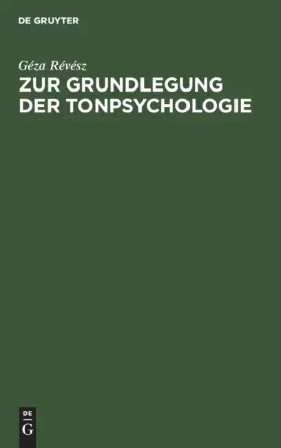 Zur Grundlegung der Tonpsychologie (English, Géza Révész)