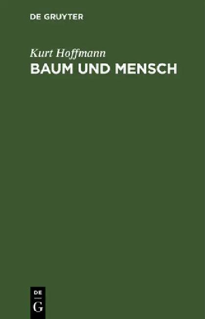 Baum Und Mensch (English, Kurt Hoffmann)