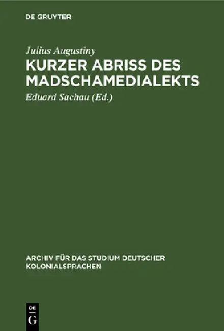 Kurzer Abriß Des Madschamedialekts (English, Julius Augustiny | Eduard Sachau)