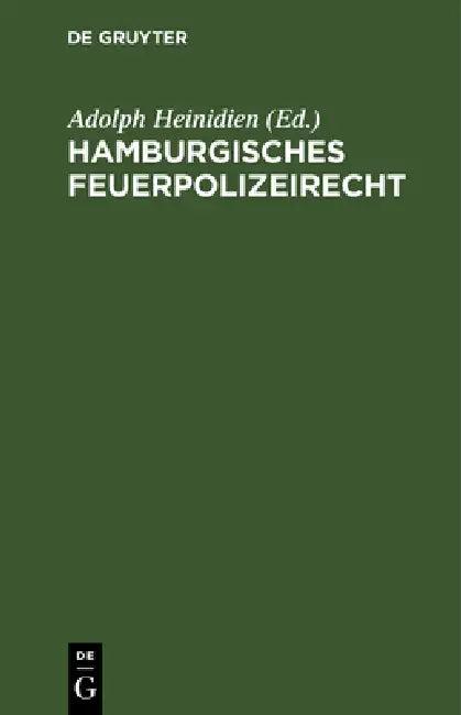 Hamburgisches Feuerpolizeirecht (English, Hamburger Feuerkasse Hamburg | Adolph Heinichen)