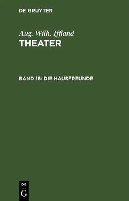 Die Hausfreunde (English, Aug Wilh Iffland)