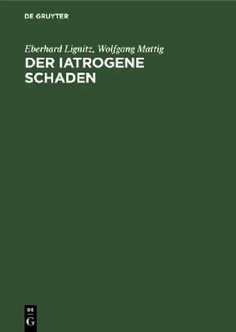 Der Iatrogene Schaden (English, Eberhard Lignitz | Wolfgang Mattig)