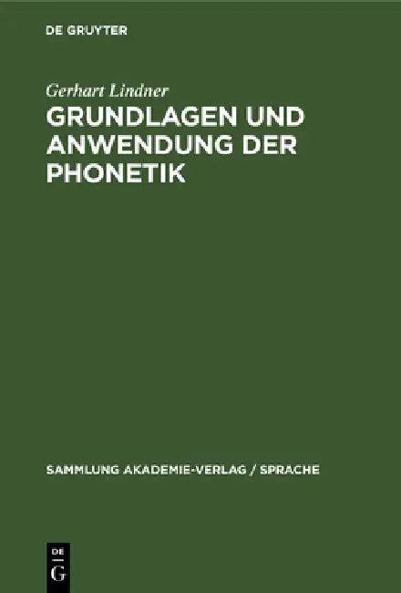 Grundlagen Und Anwendung Der Phonetik (English, Gerhart Lindner)