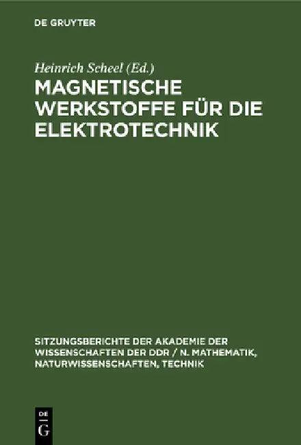 Magnetische Werkstoffe Für Die Elektrotechnik (English, Heinrich Scheel)