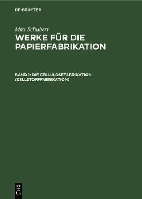 Die Cellulosefabrikation (Zellstofffabrikation) (English, Th Knösel)