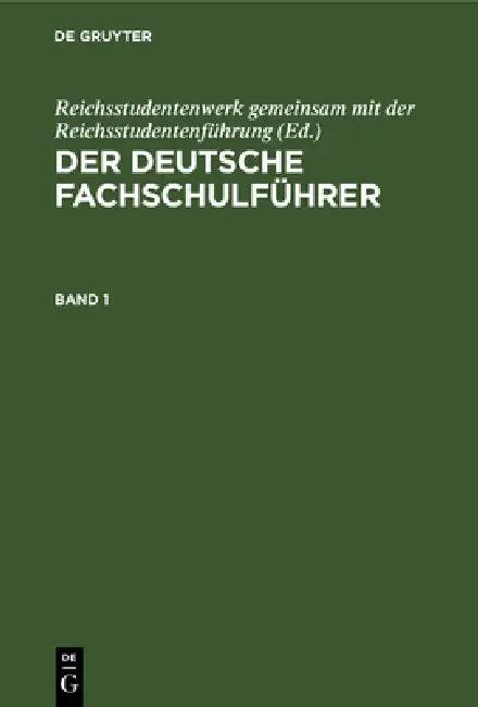 Der Deutsche Fachschulführer. Band 1 (English, Reichsstudentenwerk Gemeinsam Mit Der Re)