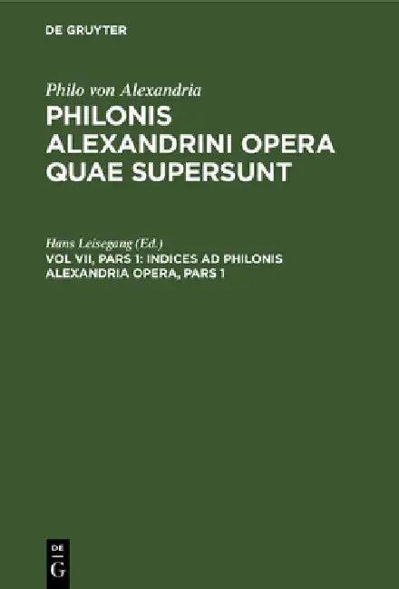 Indices AD Philonis Alexandria Opera, Pars 1 (English, Hans Leisegang)