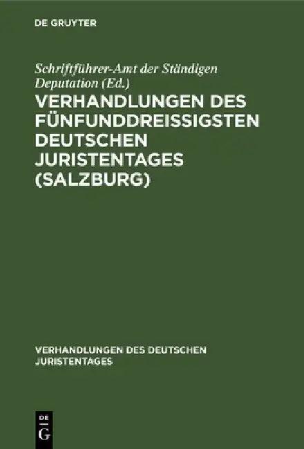 Verhandlungen Des Fünfunddreißigsten Deutschen Juristentages (Salzburg) (English, Schriftführer-Amt Der Ständigen Deputati)