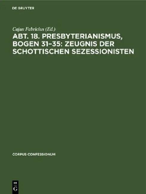 Abt. 18. Presbyterianismus, Bogen 31-35 (English, Cajus Fabricius)