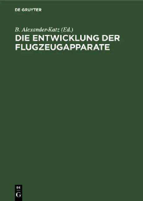 Die Entwicklung der Flugzeugapparate (English, B. Alexander-Katz)