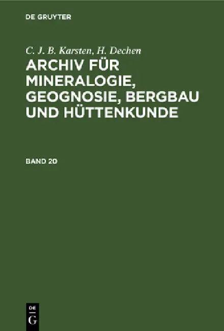 Archiv für Mineralogie, Geognosie, Bergbau und Hüttenkunde (English, C. J. B. Karsten | H. Dechen)
