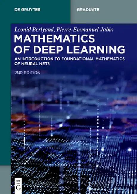 Mathematics of Deep Learning (English, Leonid Berlyand | Pierre-Emmanuel Jabin)